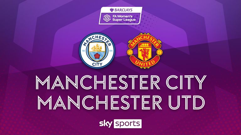 Man City v Man Utd WSL