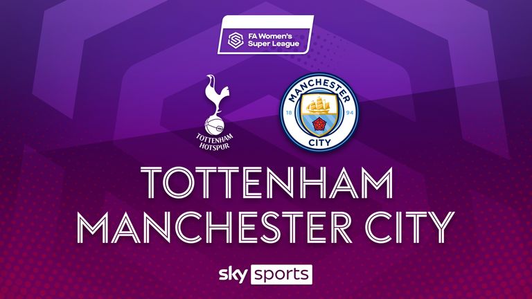 Tottenham vs Man City WSL